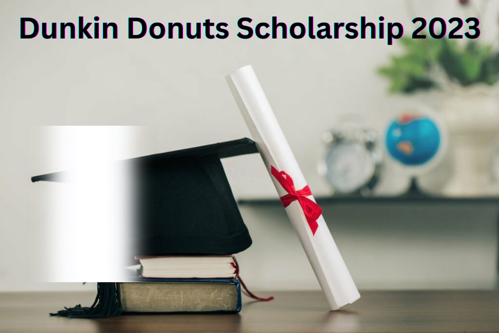 Dunkin Donuts Scholarship 2023 Besteduhelp